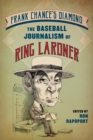 Frank Chance's Diamond : The Baseball Journalism of Ring Lardner - Book