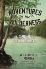 Adventures in the Wilderness : Or, Camp Life in the Adirondacks - Book
