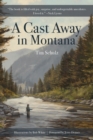 A Cast Away in Montana - Book