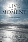 Live in the Moment : Prophetic Affirmations - Book