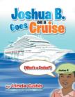 Joshua B. Goes on a Cruise : (What's a Cruise?) - Book