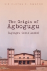 The Origin of Agbogugu (Agbogwu Oshie Aneke) - eBook