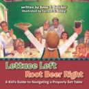 Lettuce Left Root Beer Right : A Kid's Guide to Navigating a Properly Set Table - eBook