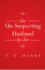 The Un-Suspecting Husband To-Be - eBook
