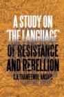 A Study on 'The Language' of Resistance and Rebellion - Book