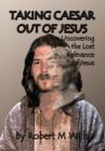 Taking Caesar Out of Jesus : Uncovering the Lost Relevance of Jesus - Book