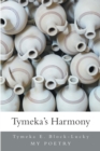 Tymeka's Harmony : My Poetry - eBook