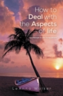 How to Deal with the Aspects of Life : A Message to the Young People - eBook