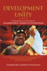 Development in Unity Volume One : Compendium of Works of Daasebre Prof. (Emeritus) Oti Boateng - eBook