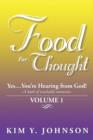 Food for Thought : Yes....You're Hearing from God! a Book of Teachable Moments Volume 1 - Book