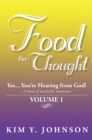 Food for Thought : Yes....You'Re Hearing from God! ~A Book of Teachable Moments~ Volume 1 - eBook