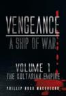 Vengeance : A Ship of War: Volume 1: The Koltarian Empire - Book