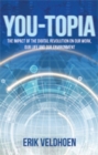You-Topia : The Impact of the Digital Revolution on Our Work, Our Life and Our Environment - eBook