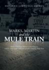 Marks, Martin and the Mule Train : Marks, Mississippi Martin Luther King, Jr. and the Origin of the 1968 Poor People's Campaign Mule Train - Book