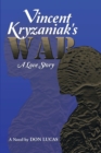 Vincent Kryzaniak's War : A Love Story - eBook