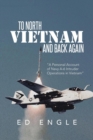 To North Vietnam and Back Again : A Personal Account of Navy A-6 Intruder Operations in Vietnam - Book