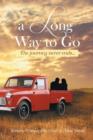 A Long Way to Go : The Journey Never Ends... - Book