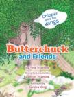 Butterchuck and Friends : Chipper Gets His Wings - Book