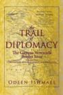 The Trail of Diplomacy : The Guyana-Venezuela Border Issue - Book