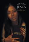 Be Glad That I Know Jesus - Book