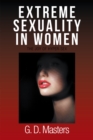 Extreme Sexuality in Women : The Joy of Hyper-Sex - eBook