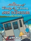 The Adventures of Dusty and Denise, the Dust Particles : All Aboard - eBook