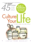 Culture Your Life : Kefir and Kombucha for Every Day Nourishment - eBook