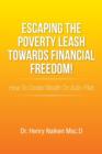 Escaping the Poverty Leash Towards Financial Freedom! : How to Create Wealth on Auto-Pilot - Book