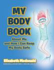 My Body Book : About Me and How I Can Keep My Body Safe - Book