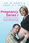 Pregnancy Series I : All You Need to Know about Antenatal Care - Book