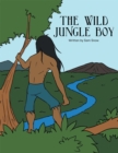 The Wild Jungle Boy - eBook