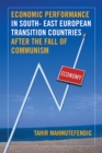 Economic Performance in South- East European Transition Countries After the Fall of Communism - eBook