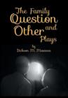 The Family Question and Other Plays - Book
