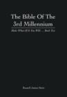 The Bible of the 3rd Millennium : Make What of It You Will... Book Two - Book