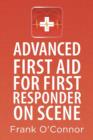 Advanced First Aid for First Responder on Scene - Book