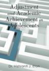 Adjustment and Academic Achievement in Adolescents - Book