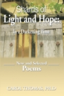 Shards of Light and Hope: in a Darkening Time : New and Selected Poems - eBook