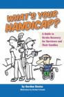 What's Your Handicap? : A Guide to Stroke Recovery for Survivors and Their Families - Book
