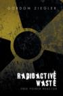 Radioactive Waste - Free Power Reactor - Book