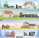 There Are Seasons, Four in All! - Book