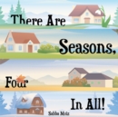 There Are Seasons, Four in All! - eBook