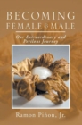 Becoming Female and Male : Our Extraordinary and Perilous Journey - eBook