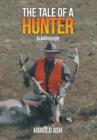 The Tale of a Hunter : An Autobiography - Book