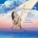 Lyrical Resurrection Phase Ii : The Verses of a Lyrical Soul - eBook
