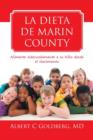 La Dieta de Marin County : Alimente Adecuadamente a Su Nino Desde El Nacimiento - Book