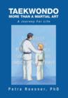 Taekwondo - More Than a Martial Art : A Journey for Life - Book