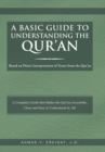 A Basic Guide to Understanding the Qur'an : Based on Direct Interpretation of Verses from the Qur'an - Book