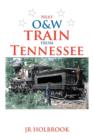Next O&w Train from Tennessee - Book