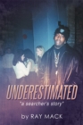 Underestimated : A Searcher's Story - eBook