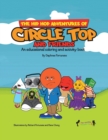 The Hip Hop Adventures of Circle Top and Friends : An Educational Coloring and Activity Book - Book